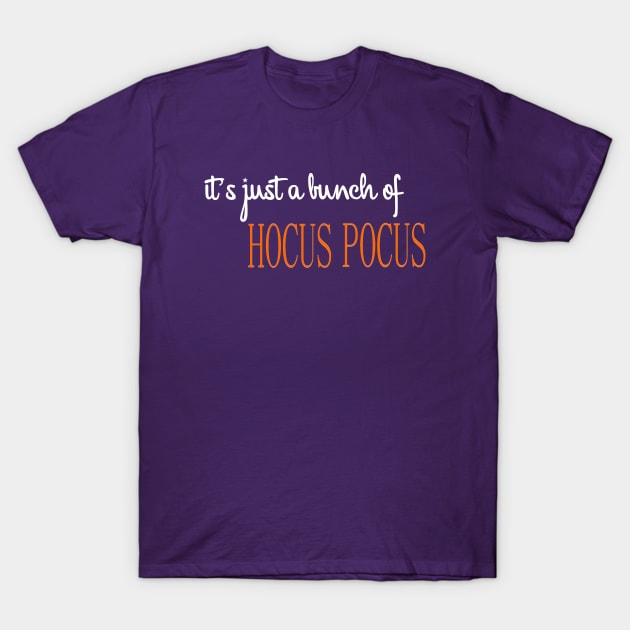 It's just a bunch of hocus pocus T-Shirt by knottytshirt